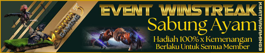 EVENT WINSTREAK SABUNG AYAM KSATRIAGAMING3